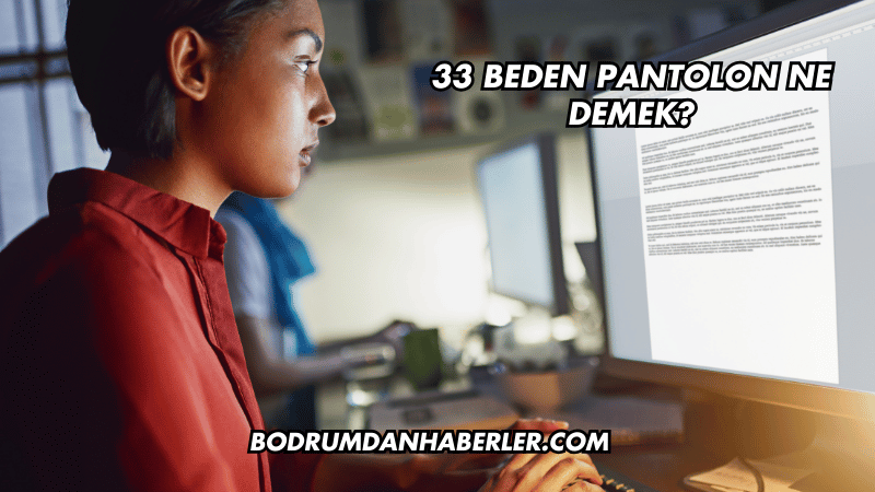 33 Beden Pantolon Ne Demek?