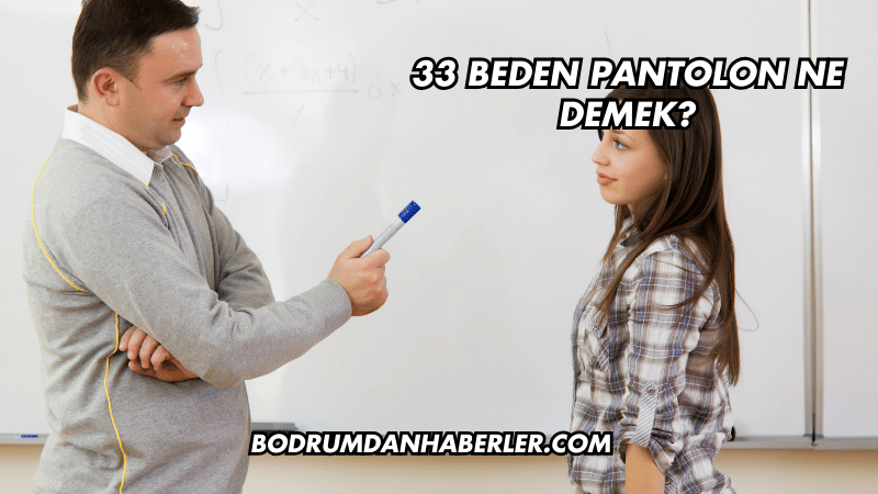 33 Beden Pantolon Ne Demek?