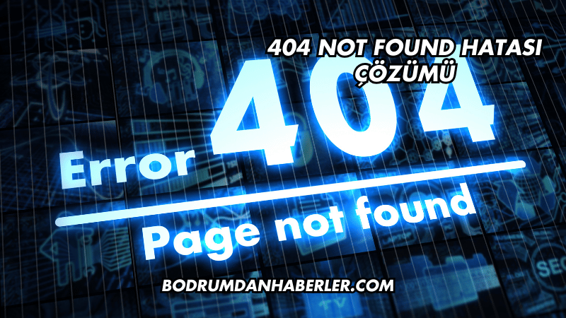 404 Not Found Hatası Çözümü