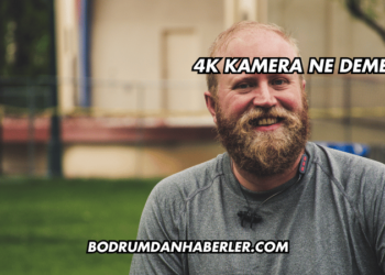 4K Kamera Ne Demek?