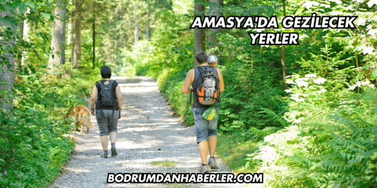 Amasya'da Gezilecek Yerler