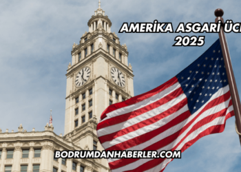 Amerika Asgari Ücret 2025