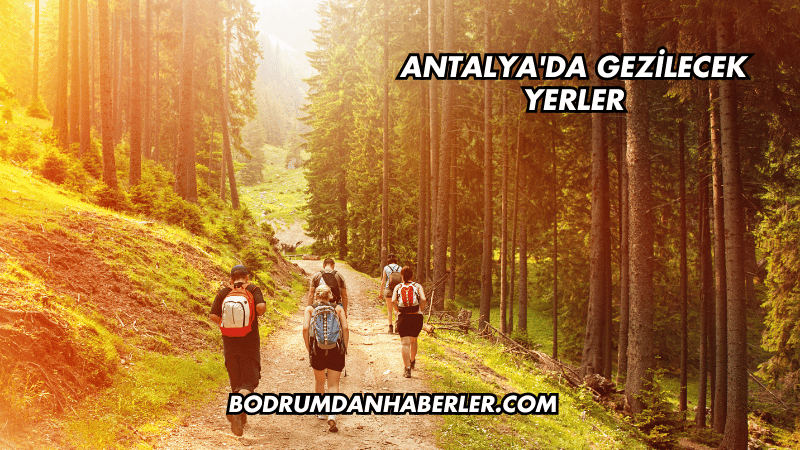 Antalya'da Gezilecek Yerler
