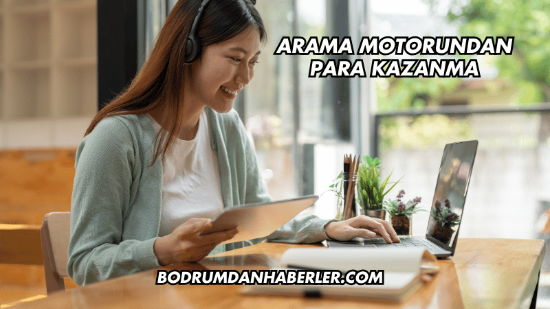 Arama Motorundan Para Kazanma