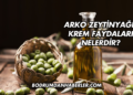 Arko Zeytinyağlı Krem Faydaları Nelerdir?