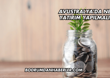 Avustralya'da Nelere Yatırım Yapılmalıdır?