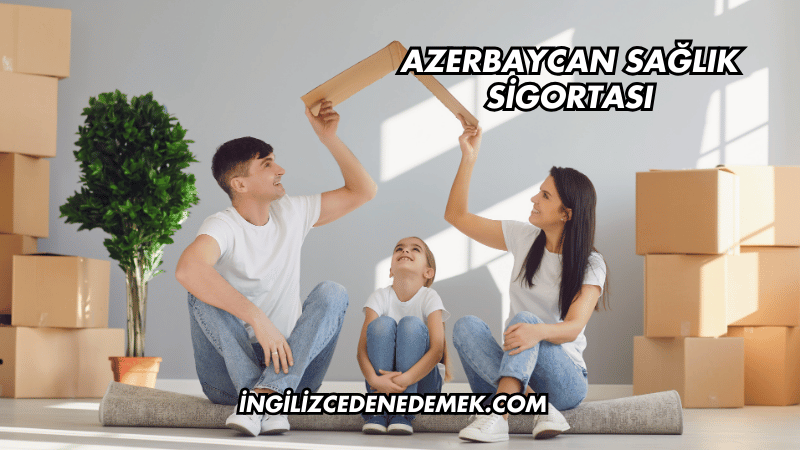 Azerbaycan Sağlık Sigortası