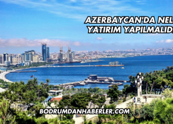 Azerbaycan'da Nelere Yatırım Yapılmalıdır?