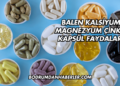 Balen Kalsiyum Magnezyum Çinko Kapsül Faydaları