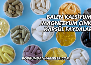 Balen Kalsiyum Magnezyum Çinko Kapsül Faydaları