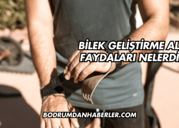 Bilek Geliştirme Aleti Faydaları Nelerdir?