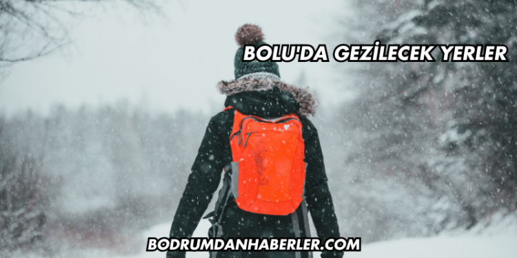 Bolu'da Gezilecek Yerler