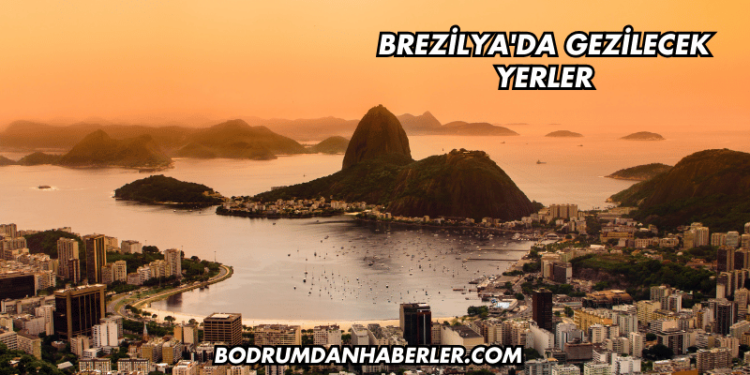 Brezilya'da Gezilecek Yerler