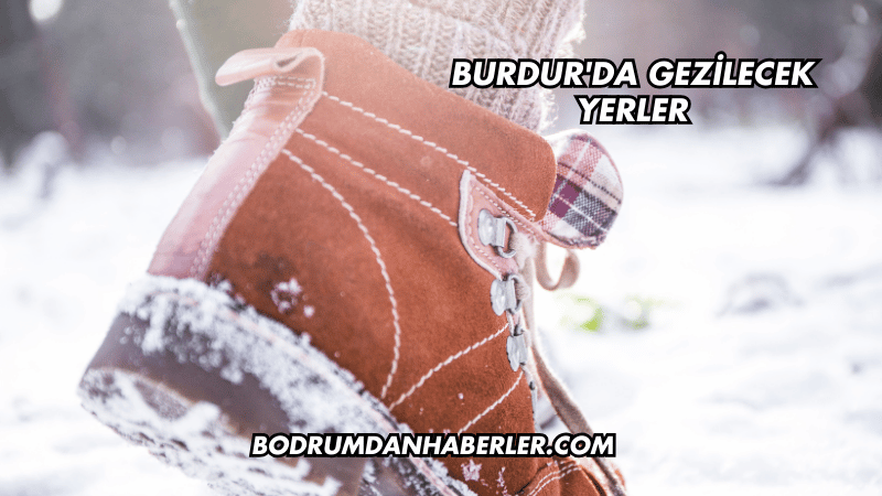 Burdur'da Gezilecek Yerler