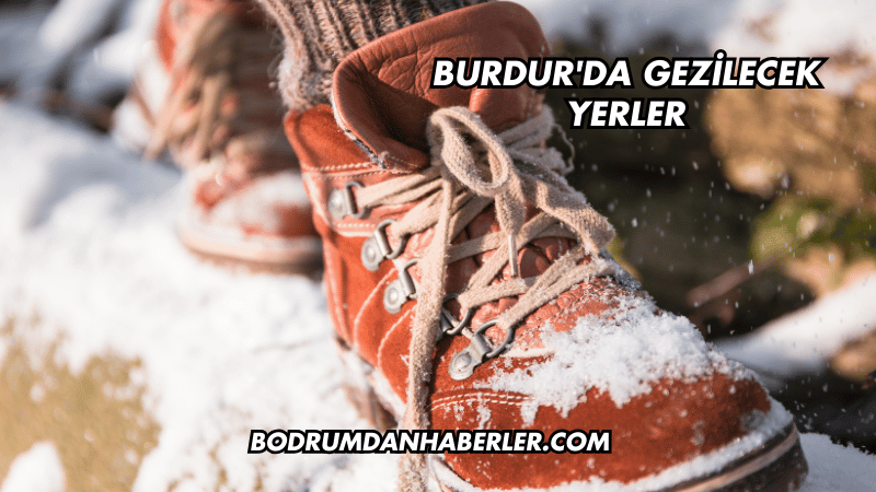 Burdur'da Gezilecek Yerler