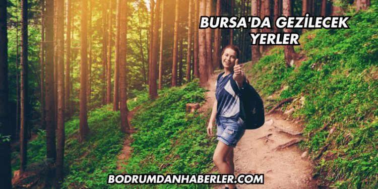 Bursa'da Gezilecek Yerler