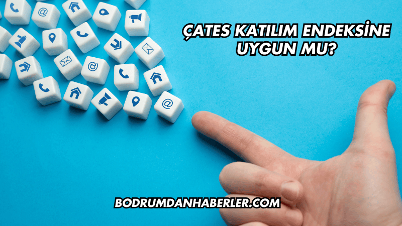 ÇATES Katılım Endeksine Uygun mu?