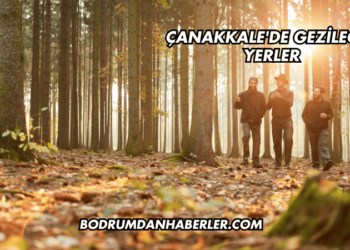 Çanakkale'de Gezilecek Yerler