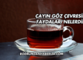 Çayın Göz Çevresine Faydaları Nelerdir?