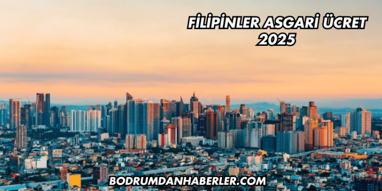 Filipinler Asgari Ücret 2025