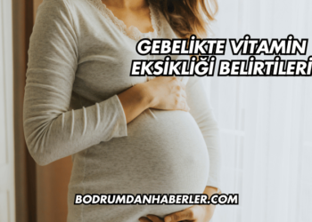 Gebelikte Vitamin Eksikliği Belirtileri