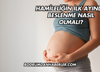 Hamileliğin İlk Ayında Beslenme Nasıl Olmalı?
