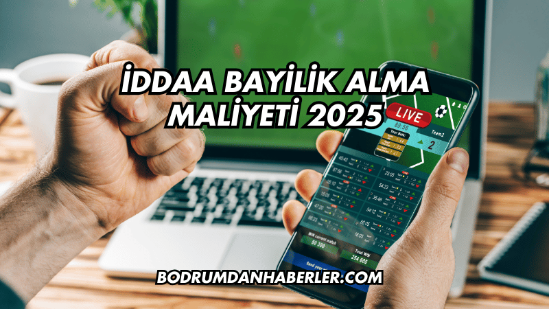 İddaa Bayilik Alma Maliyeti 2025