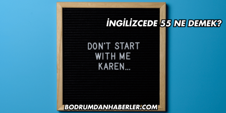 İngilizcede 55 Ne Demek?