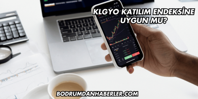 KLGYO Katılım Endeksine Uygun mu?