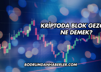 Kriptoda Blok Gezgini Ne Demek?