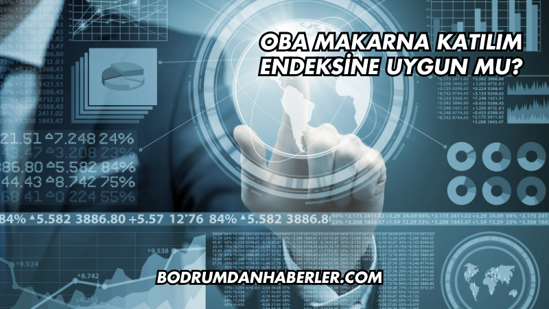 Oba Makarna Katılım Endeksine Uygun mu?
