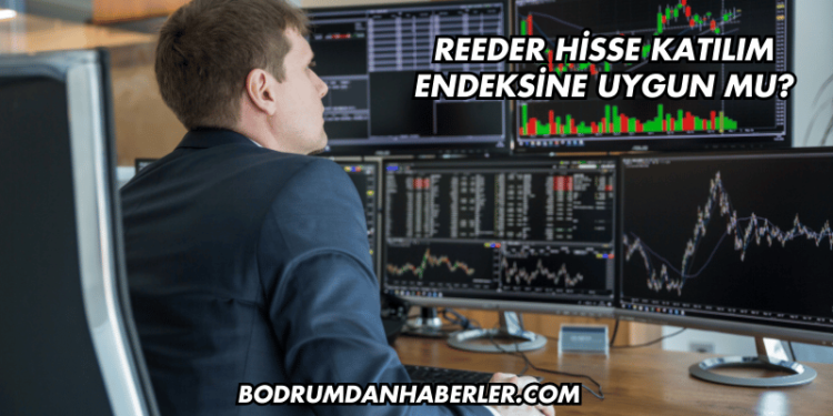 Reeder Hisse Katılım Endeksine Uygun mu?