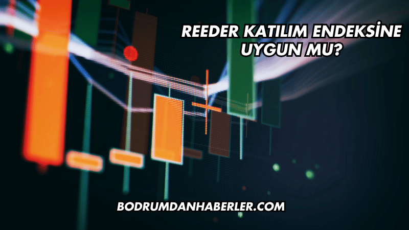 Reeder Katılım Endeksine Uygun mu?