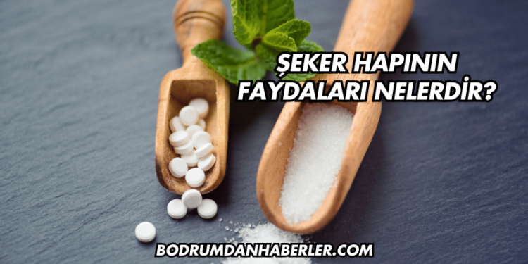 Şeker Hapının Faydaları Nelerdir?
