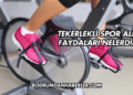 Tekerlekli Spor Aleti Faydaları Nelerdir?