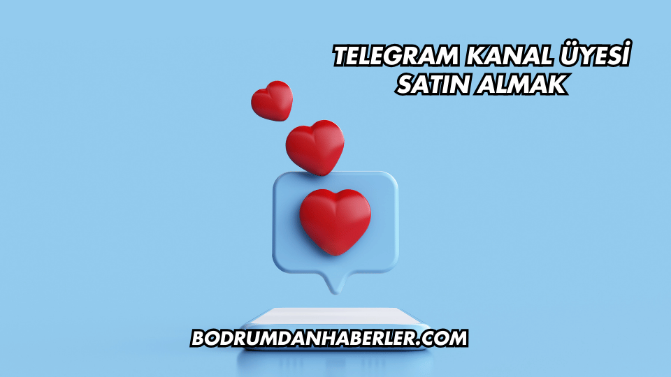 Telegram Kanal Üyesi Satın Almak