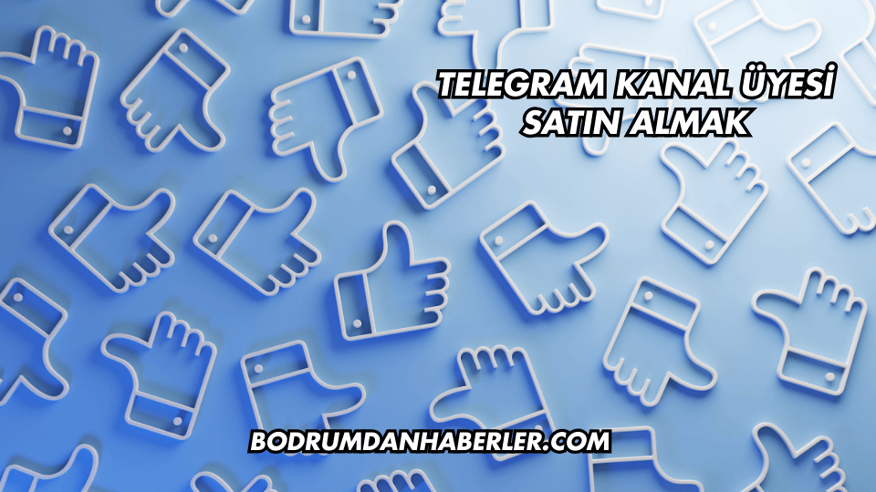 Telegram Kanal Üyesi Satın Almak