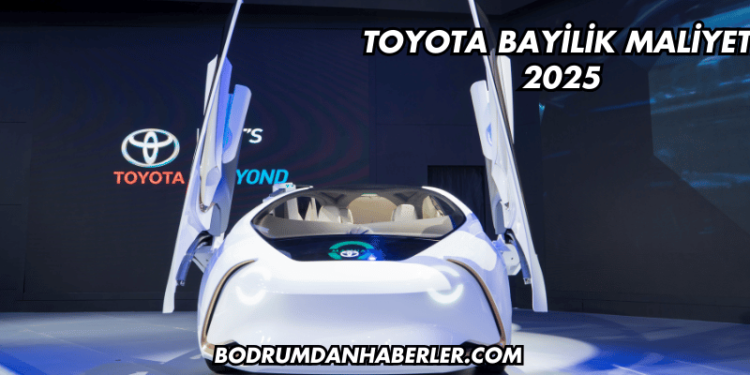 Toyota Bayilik Maliyeti 2025