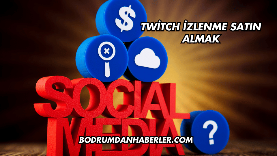 Twitch İzlenme Satın Almak