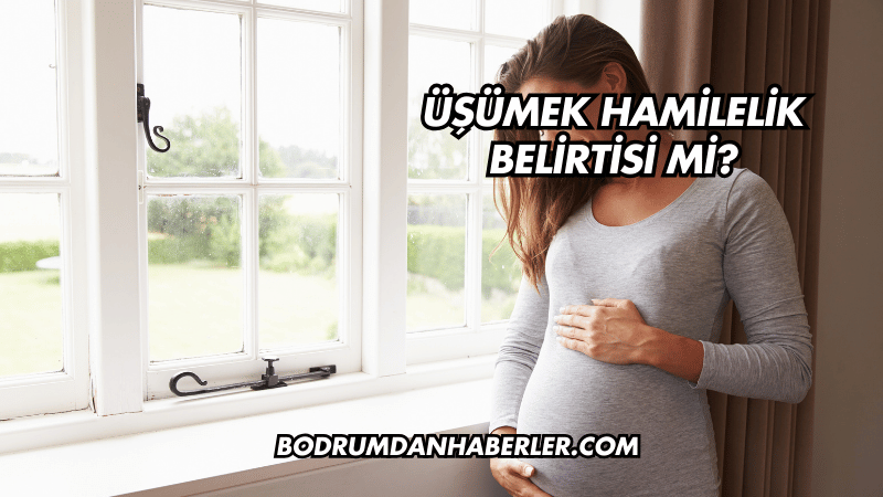 Üşümek Hamilelik Belirtisi mi?