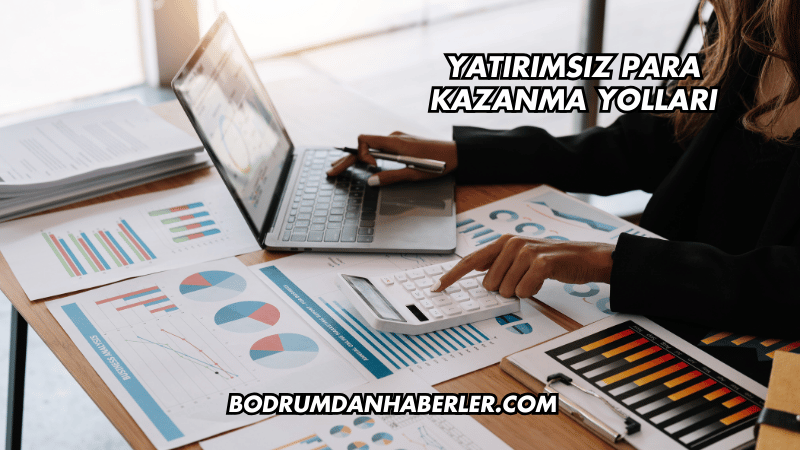 Yatırımsız Para Kazanma Yolları