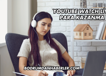 YouTube Watch Live Para Kazanma