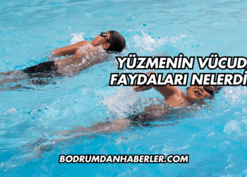 Yüzmenin Vücuda Faydaları Nelerdir?