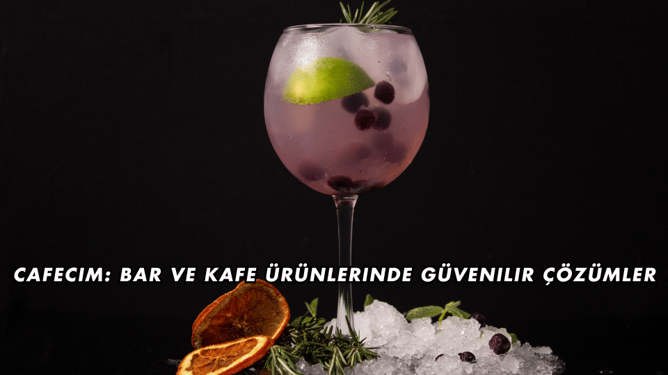 Cafecim: Bar ve Kafe Ürünlerinde Kalitenin Yeni Adı