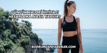Günlük Kalori İhtiyacı Hesaplama Nasıl Yapılır?