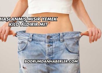 Haşlanmış Mısır Yemek Kilo Aldırır mı?