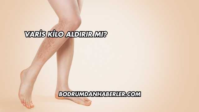 Varis Kilo Aldırır mı?