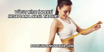 Vücut Kitle İndeksi Hesaplama Nasıl Yapılır?