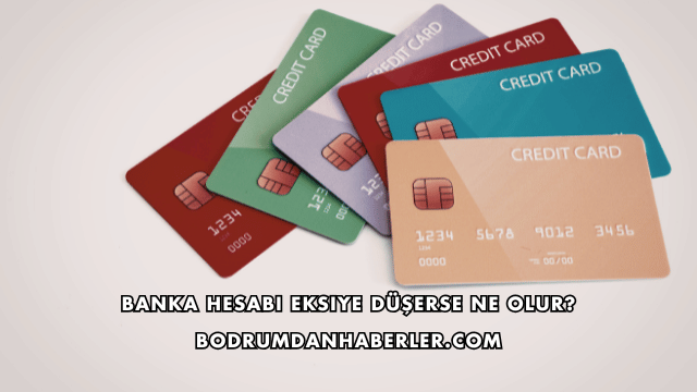 Banka Hesabı Eksiye Düşerse Ne Olur?