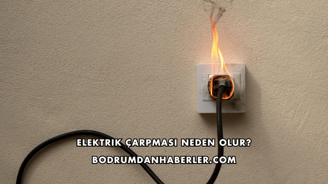 Elektrik Çarpması Neden Olur?